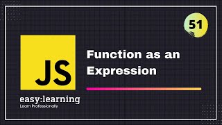 JavaScript for Beginners A -Z #51 | Function as an Expression