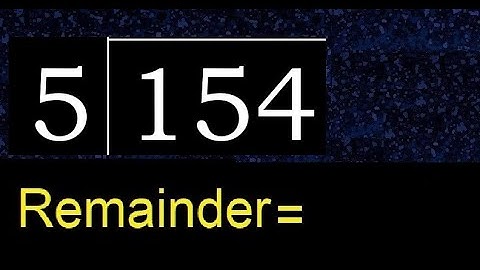Divide 154 by 5 , remainder  . Division with 1 Digit Divisors . How to do