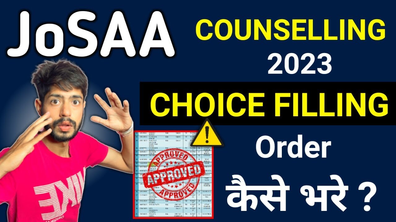JoSAA Choice filling Order | JoSAA Choice filling 2023 | JoSAA Choice filling|JoSAA Counselling 2023