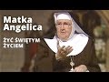 Matka Angelica | ŻYĆ ŚWIĘTYM ŻYCIEM | EWTN Polska