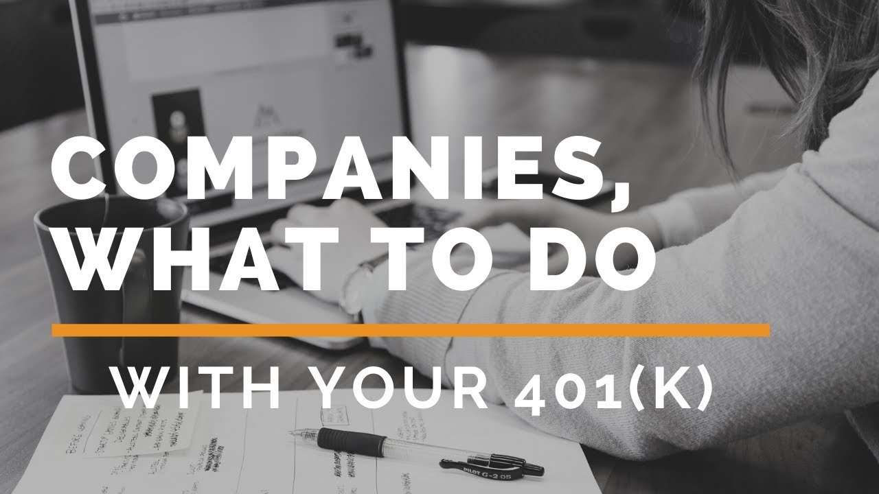 Companies, What to do with your 401(k)
