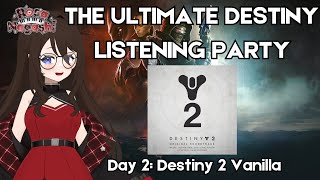 Destiny 2 Vanilla | THE ULTIMATE DESTINY LISTENING PARTY