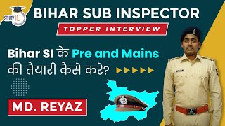 Bihar Police SI Topper Interview, How to prepare for Pre and Mains in Bihar SI exam? by Md. Reyaz