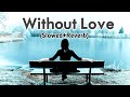 Without Love Alan Walker Style Slowed Reverb Slow Reverb New Song 2022 Without Love Alan Walker Style Slowed Reverb Slow Reverb New Song 2022