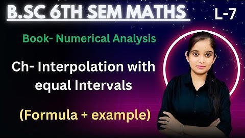 B.Sc 6th sem Maths || Ch- Interpolation with equal Intervals || By Jyoti Chaudhary ✍️✍️