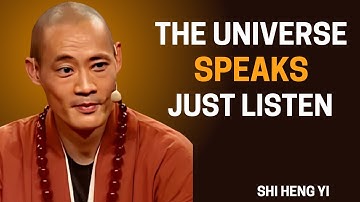 The Universe Speaks — Just Listen | Master Shi Heng Yi