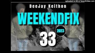 Dj Keithon - WeekendFix 33 2023