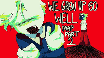 ★WE GREW UP SO WELL MAP PART 2 ★