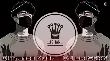 Dj Fizo || Dj Trance Music || DJ DR ISHAN || Dj Fizo Faouez || Dj Gan || Dj Drop MiX || ISHAN 4 Mix