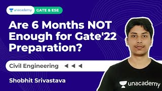 Are 6 Months NOT Enough for Gate 2022 Preparation | Civil | Shobhit Srivastava