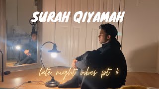 SURAH QIYAMAH | late night vibes pt.4