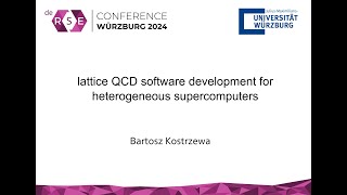 [deRSE24 Würzburg] Bartosz Kostrzewa - lattice QCD software devel. for heterogeneous supercomputers