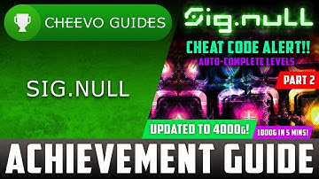 Sig.NULL (Xbox/W10) - UPDATED TO 4000g! | Achievement Guide (PART 2) **1000G IN 5 MINS W/ CHEATS**