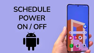 How To Schedule Power On / Off On Android Phone