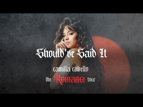 camila-cabello---should've-said-it-(the-romance-tour-live-concept-studio-version)