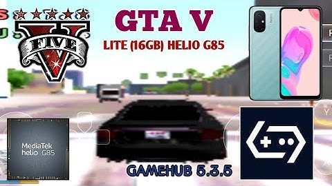 GTA 5 LITE | Gamehub 5.3.5 Helio G85 (REDMI 12C) Ultralage graphics