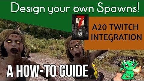 A20 7 Days to Die - Create Your Own Spawns! (Updated Version)