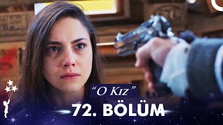 O Kız 72. Bölüm Hd Fi̇nal
