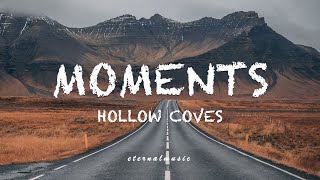 Vignette de la vidéo "Moments - Hollow Coves (lyrics)"