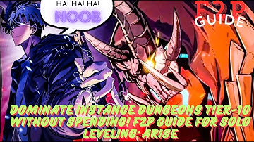 Dominate Instance Dungeons tier-10 Without Spending! F2P Guide for Solo Leveling: ARISE