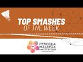 PERODUA Malaysia Masters 2024 | Top Smashes of the Week