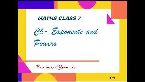 Class 7 | Chapter 13 | Exponents and Powers | Exercise 13.2 Q5