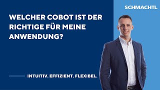 Welcher Cobot ist der richtige für meine Anwendung?