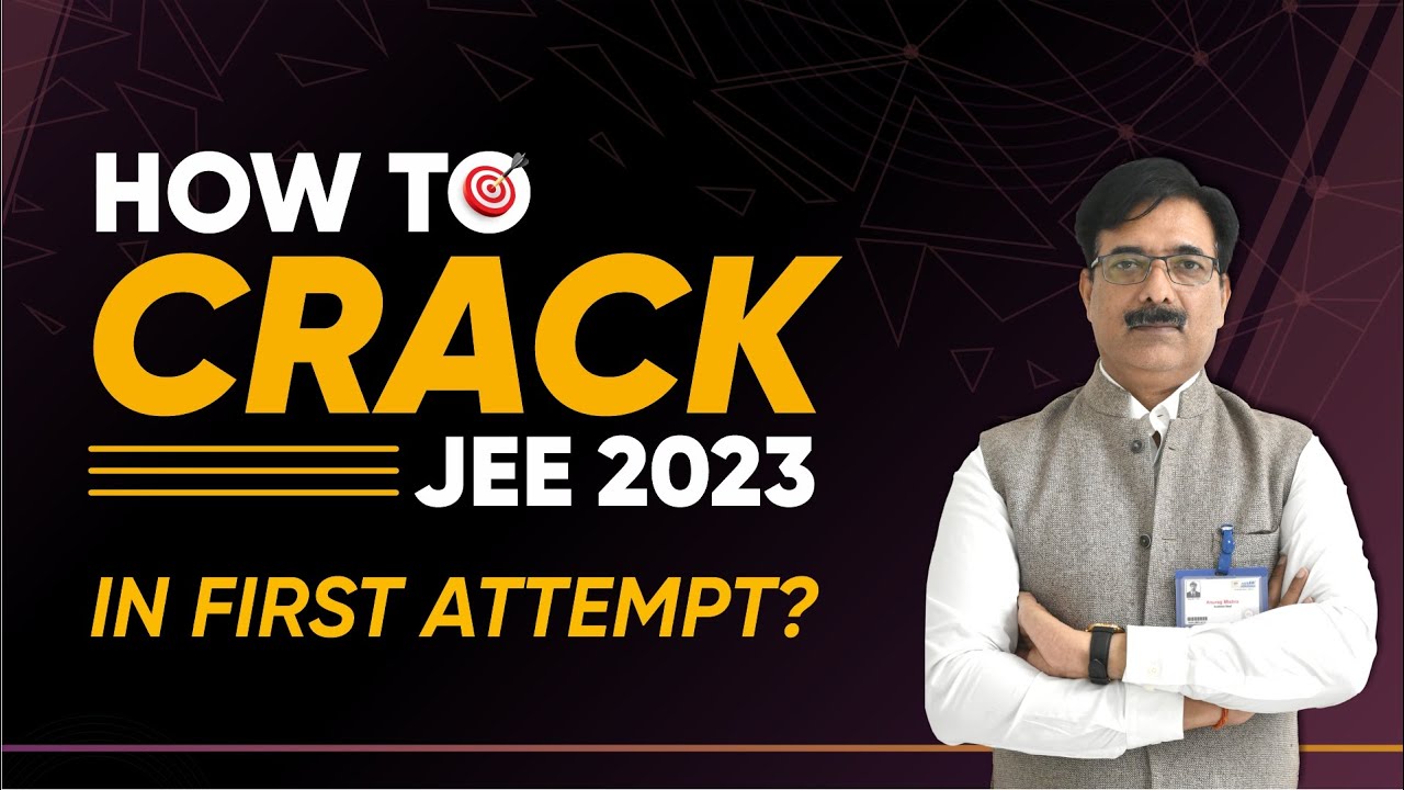 How to Crack JEE Main 2023 in 1st Attempt | Topper Technique for ...