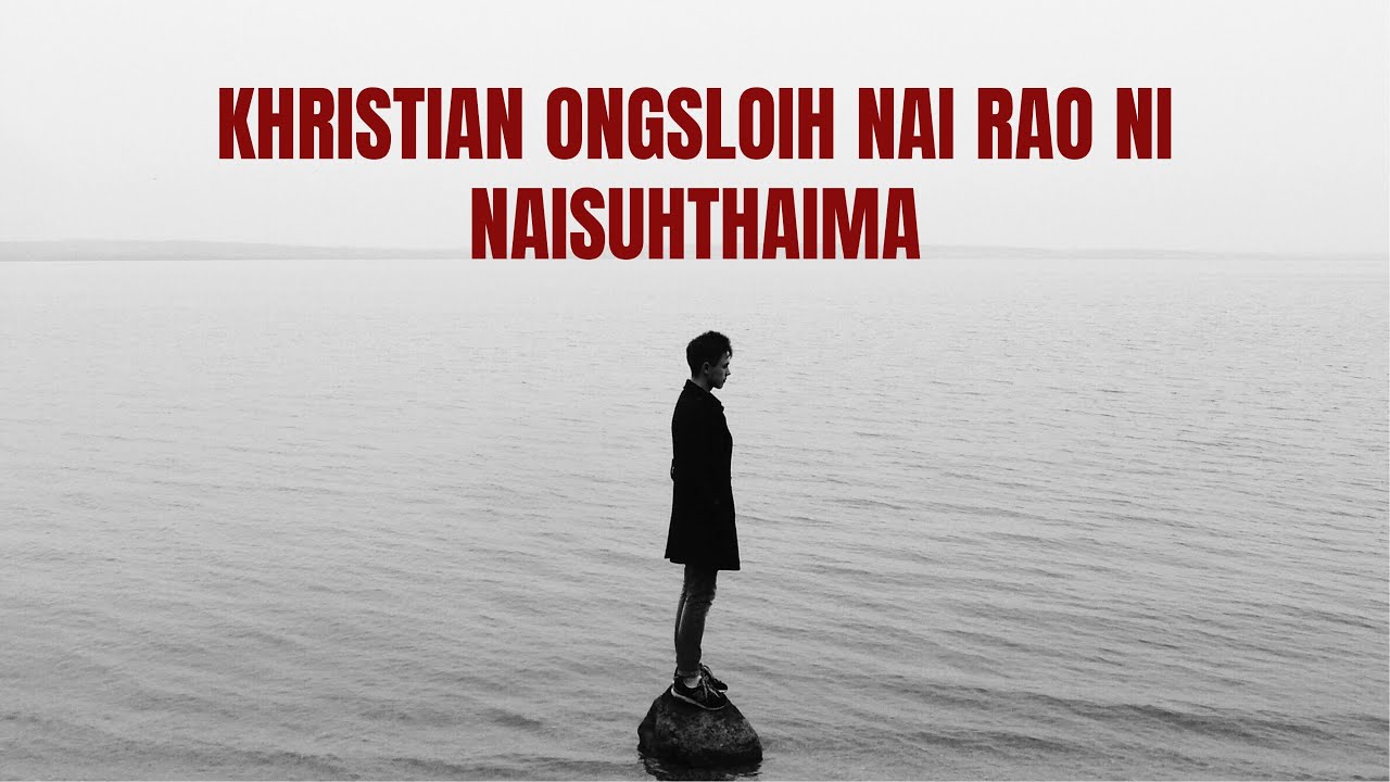 Khristian Ongsloih Nai Rao ni Naisuhthaima || Hebrai 12.1-2 || Chrehsamung bai Snungmung