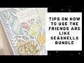 Tips For Using Stampin' UP! Friends Are Like Seashells Bundle