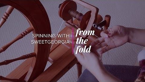 Spinning from the Fold // Spinning with SweetGeorgia