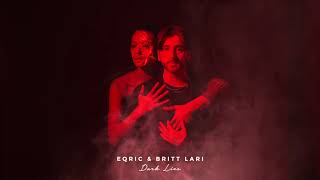 EQRIC & Britt Lari - Dark Lies