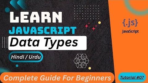 JavaScript Data Types Tutorial in Hindi / Urdu 