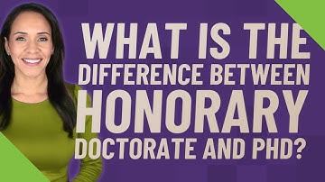 What is the difference between honorary doctorate and Phd?
