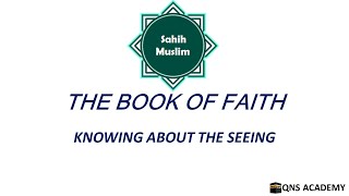 Sahih Muslim 1-81: Knowing About The Seeing