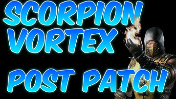 Scorpion Combo Vortex Post Patch | Mortal Kombat X