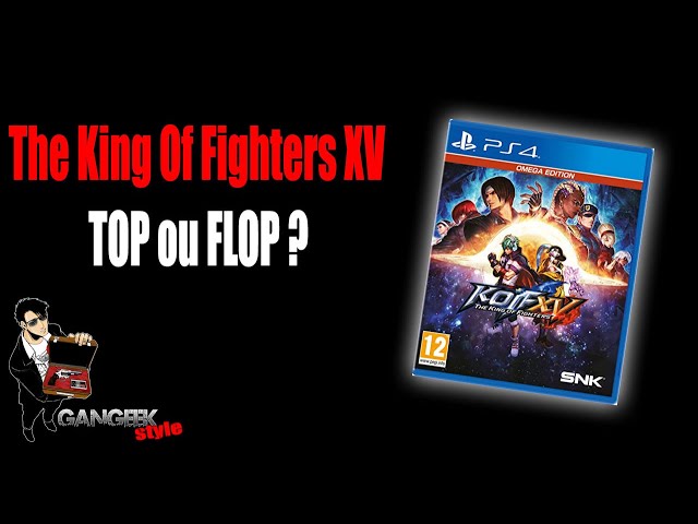THE KING OF FIGHTERS XV. TOP ou FLOP ? class=