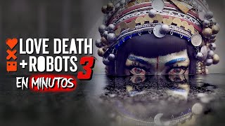 LOVE, DEATH + ROBOTS (Temporada 3) RESUMEN EN 20 MINUTOS