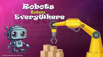 Robots Robots Everywhere | Lets Read about What is Robot | Science and Tech for Kids