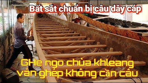 GHE NGO VÁN GHÉP KHÔNG CẦN CÂU CHÙA KHLEANG CHIỀU 20.08.2025.BẮT SẮT CÂU DÂY CÁP