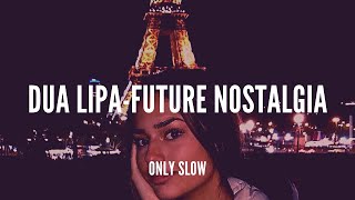 DUA LIPA | Future Nostalgia | SLOWED + REVERB