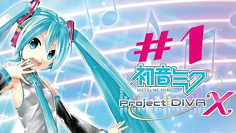 Let's Play: Hatsune Miku (初音ミク) -Project DIVA- X (Part 1)