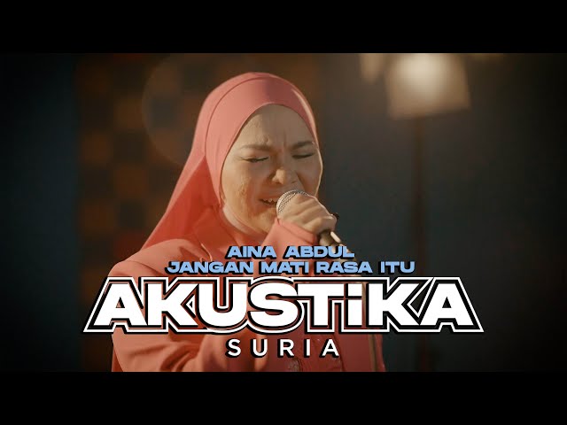 Aina Abdul - Jangan Mati Rasa Itu (LIVE) #akustikasuria class=