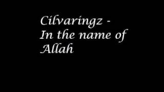 Cilvaringz - In the name of Allah