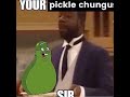 Pickle Chungus