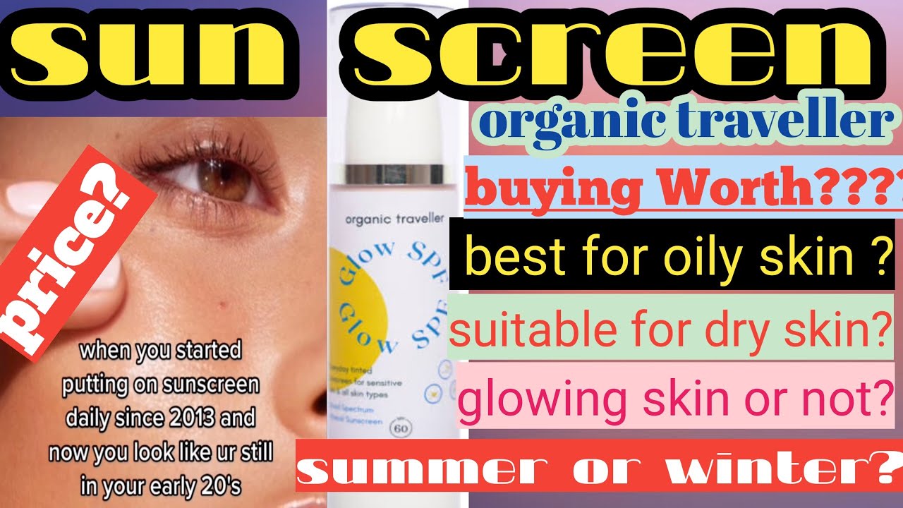 Organic traveller sunscreen glow spf organic traveller review