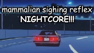 Wilbur Soot - Mammalian Sighing Reflex (NIGHTCORE!!!)
