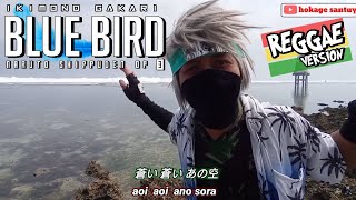 Ikimono Gakari - BLUE BIRD [REGGAE Version]