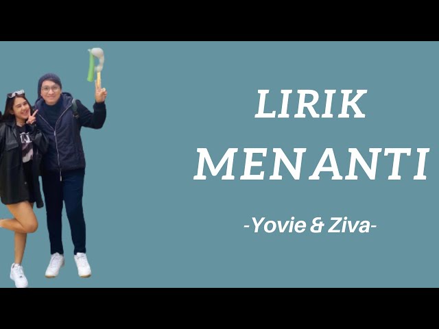 Menanti - Yovie widianto & Ziva magnolya (Lirik) class=