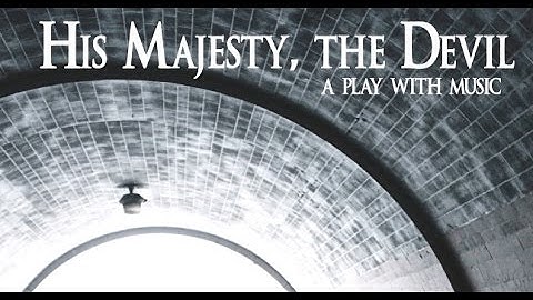 His Majesty, the Devil – a play with music Trailer 2015